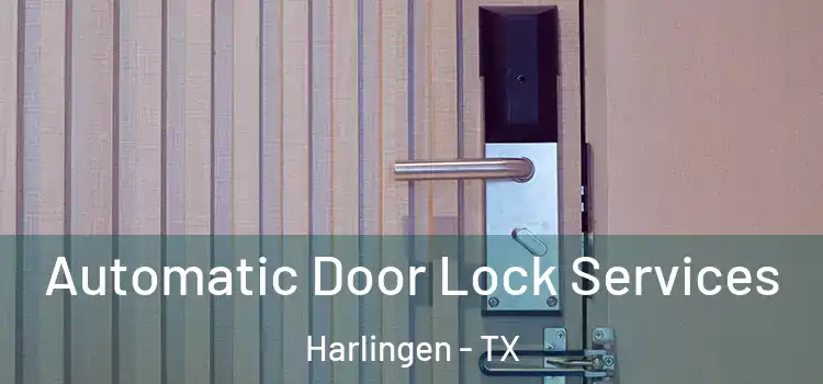 Automatic Door Lock Services Harlingen - TX