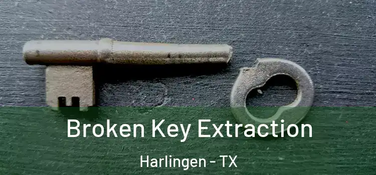 Broken Key Extraction Harlingen - TX