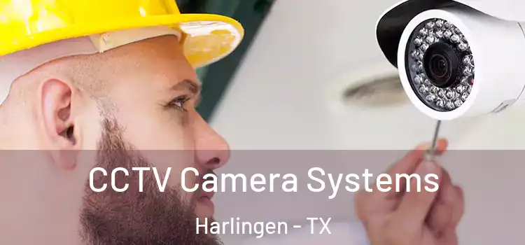 CCTV Camera Systems Harlingen - TX