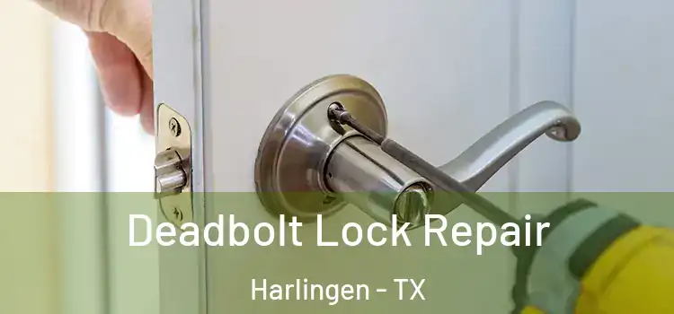 Deadbolt Lock Repair Harlingen - TX