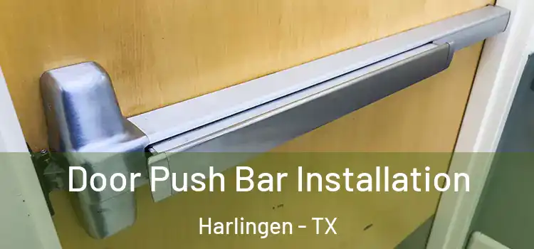  Door Push Bar Installation Harlingen - TX