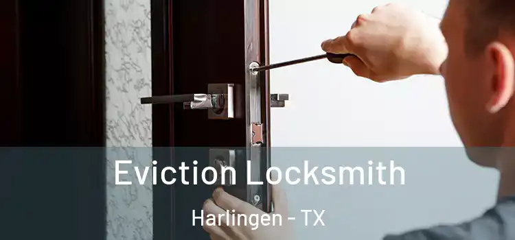 Eviction Locksmith Harlingen - TX
