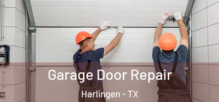  Garage Door Repair Harlingen - TX