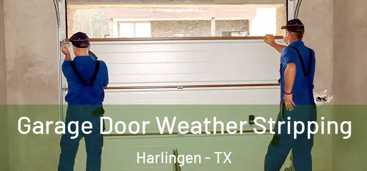  Garage Door Weather Stripping Harlingen - TX