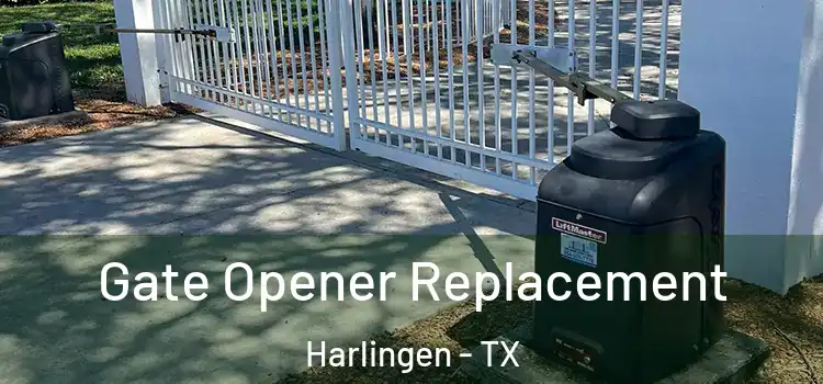Gate Opener Replacement Harlingen - TX