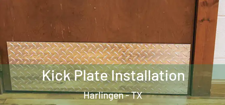 Kick Plate Installation Harlingen - TX