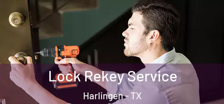 Lock Rekey Service Harlingen - TX