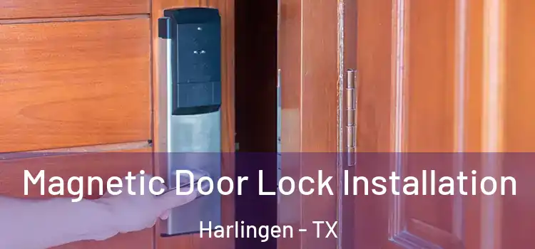  Magnetic Door Lock Installation Harlingen - TX