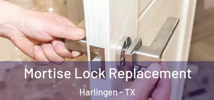 Mortise Lock Replacement Harlingen - TX