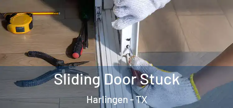 Sliding Door Stuck Harlingen - TX