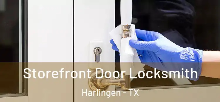 Storefront Door Locksmith Harlingen - TX