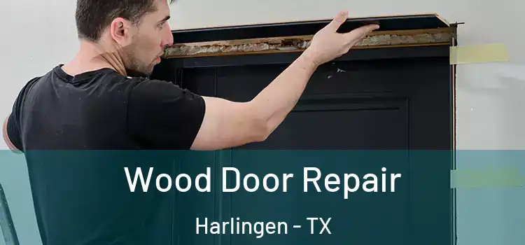 Wood Door Repair Harlingen - TX